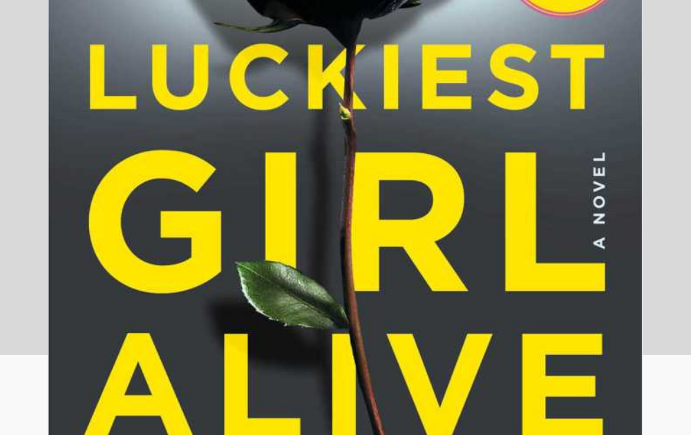 Luckiest Girl Alive By Jessica Knoll Book Review
